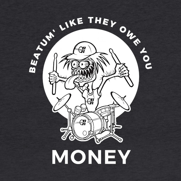 Beatum Like The Owe You Money by Drummer Ts